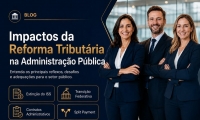 Impactos da Reforma Tributária na Adm Pública