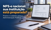 NFS-e nacional na Administração Pública: prazos e cuidados na Reforma Tributária